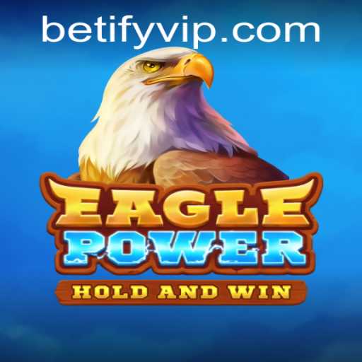 EaglePower: A Revolution in Gaming with Betify