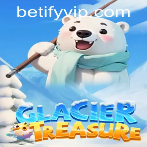 Discover the Thrill of GlacierTreasure: The Ultimate Adventure with Betify