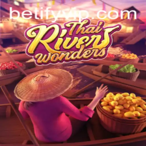 Unlock the Mystical Charm of ThaiRiverWonders with Betify