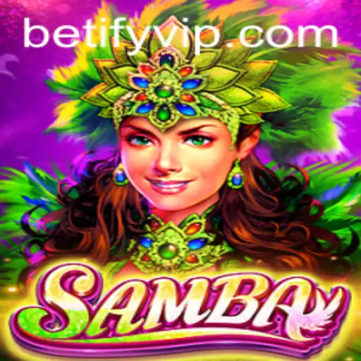 Exciting Gameplay: Samba and the Power of Betify